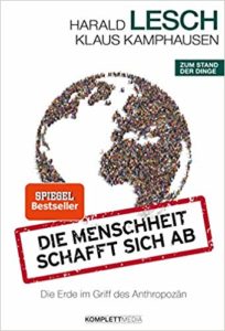 Harald Lesch: Die Menschheit schafft sich ab