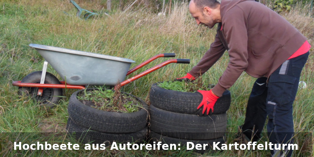 Kartoffelturm selber bauen: Hochbeet aus Autoreifen