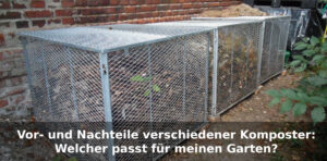 Komposter: Warum sinnvoll und welcher passt in meinen Garten?